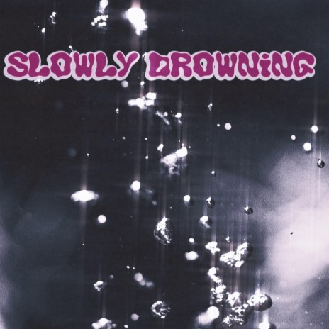 SLOWLY DROWNiNG ft. Yattering | Boomplay Music