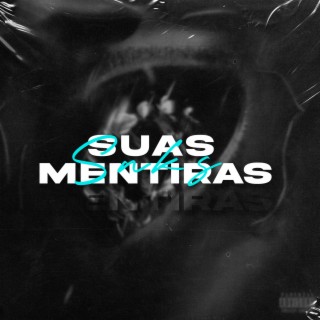 Suas Mentiras lyrics | Boomplay Music