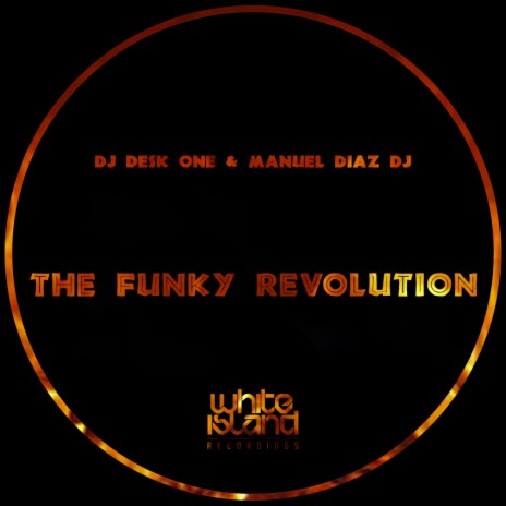 The funky revolution (Original Mix) ft. Manuel Diaz DJ