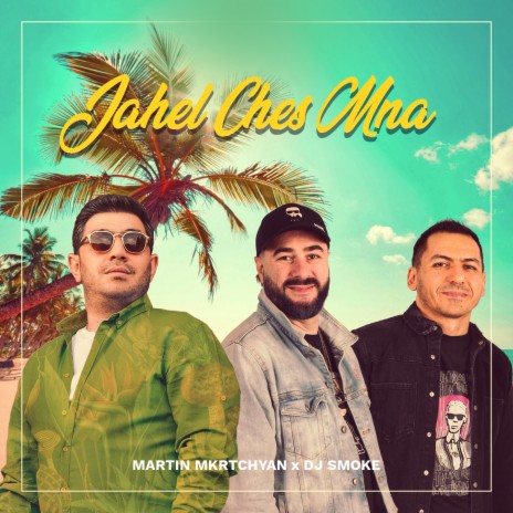 Jahel Ches Mna ft. DJ Smoke | Boomplay Music