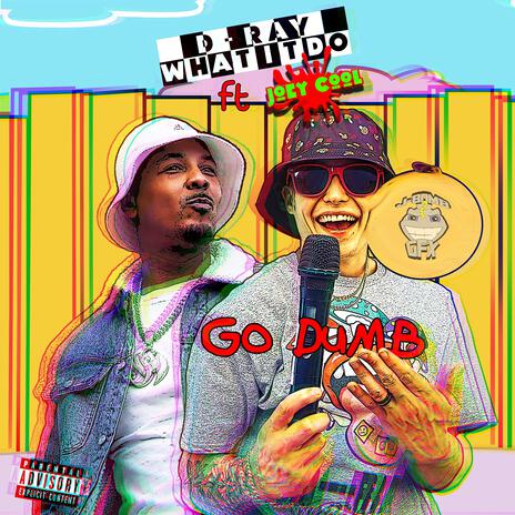 Go Dumb ft. Joey Cool