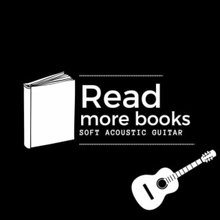 Read More Books: Soft Acoustic Guitar to Be a Music Background for Your Readings