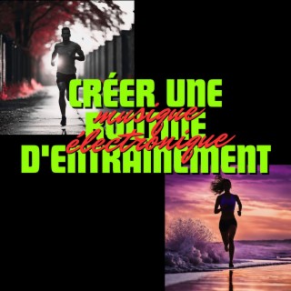 Créer une routine d'entraînement - De la musique électronique pour le fitness, l'entraînement en salle et en ligne