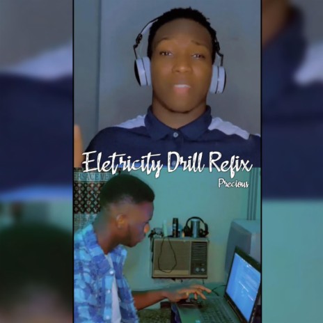Eletricity (Precious Remix Boi Chase Drill Refix) ft. Precious | Boomplay Music
