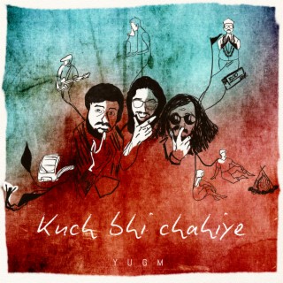 Kuch Bhi Chahiye lyrics | Boomplay Music