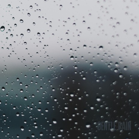 Gentle rain | Boomplay Music