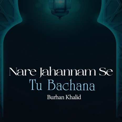 Nare Jahannam Se Tu Bachana | Boomplay Music