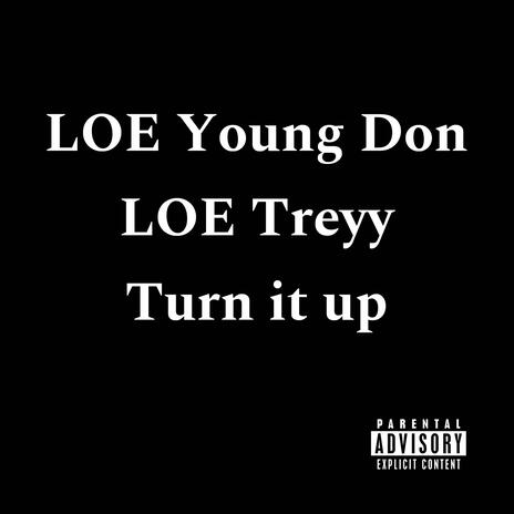 Turn It Up. ft. Loe Treyy | Boomplay Music