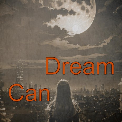 Can I Dream | Boomplay Music