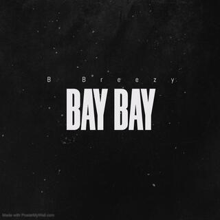 Bay Bay lyrics | Boomplay Music