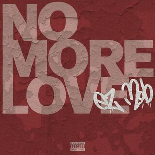 NO MORE LOVE