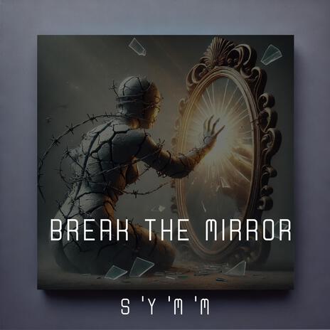 Break The Mirror | Boomplay Music