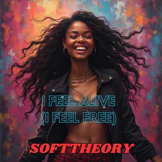 I feel alive (I feel free) lyrics | Boomplay Music