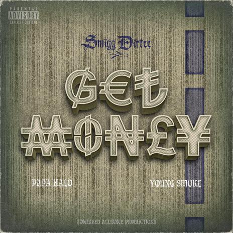 Get Money ft. Papa Halo & Young Smoke | Boomplay Music