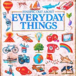 Finding Out About Everyday Things