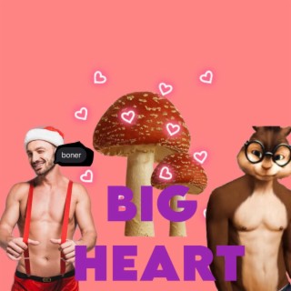 Big Heart Like a Boner