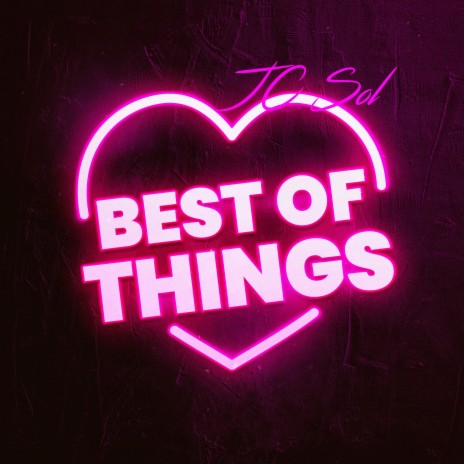 Best of Things | Boomplay Music