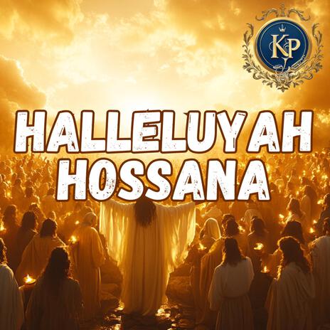 HALLELUYAH HOSSANA | Boomplay Music