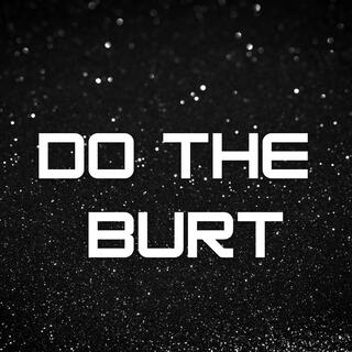 Do The Burt