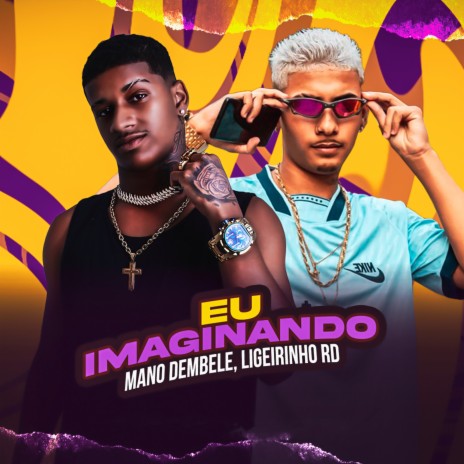 Eu Imaginando ft. Ligeirinho RD | Boomplay Music