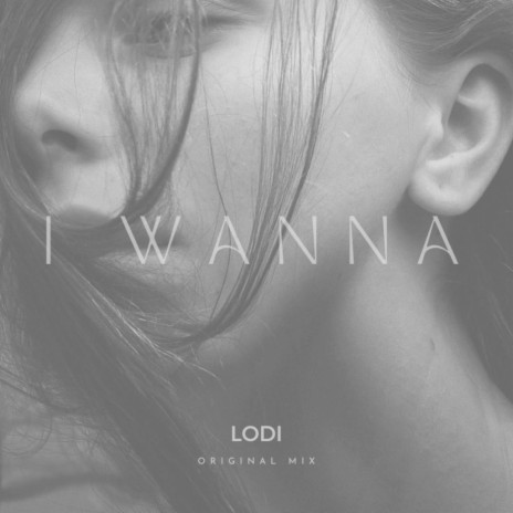 I Wanna | Boomplay Music