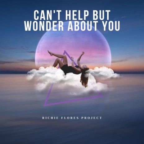 Can't Help But Wonder About You | Boomplay Music