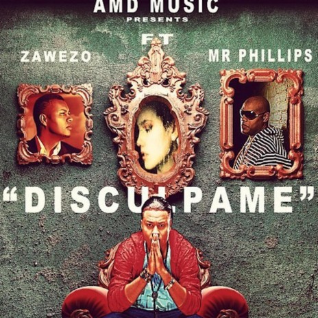 Disculpame ft. Mr.Phillips | Boomplay Music