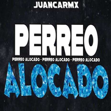 PERREO ALOCADO | Boomplay Music