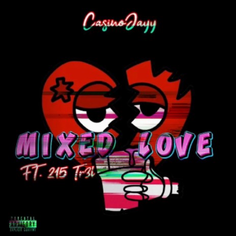Mixed Love ft. 215 Tr3l | Boomplay Music