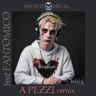 A Pezzi (Remix) ft. Fantomico lyrics | Boomplay Music