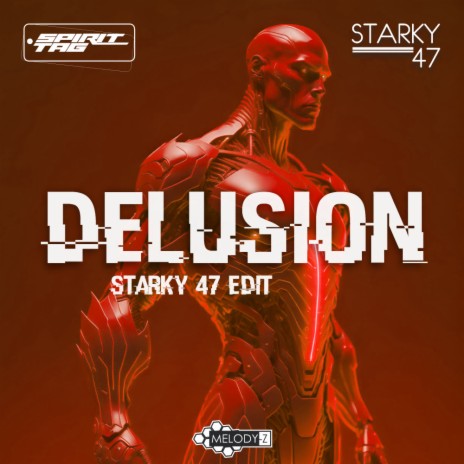 Delusion (Starky 47 Edit) ft. Starky 47