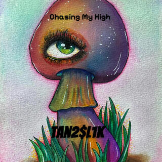 Chasing My High