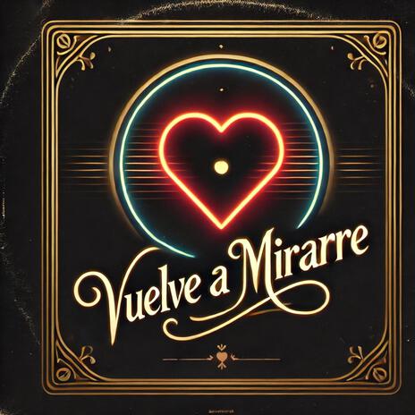 Vuelve a mirarme | Boomplay Music