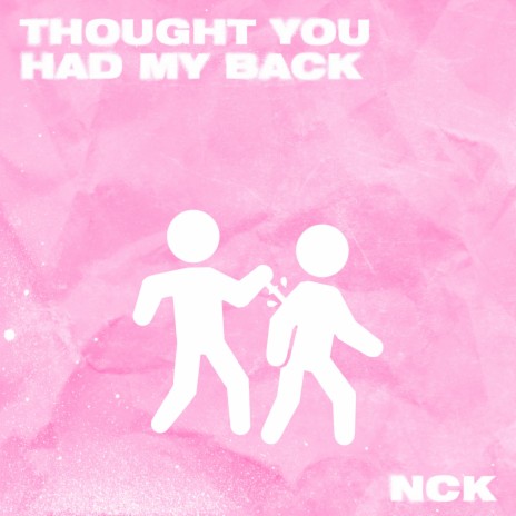 Thought You Had My Back | Boomplay Music