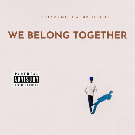 WE BELONG TOGETHER | Boomplay Music
