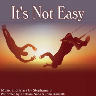 It's Not Easy ft. Co, John Bianculli & Kanttara Naba lyrics | Boomplay Music