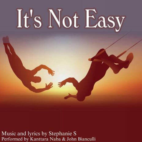 It's Not Easy ft. Co, John Bianculli & Kanttara Naba | Boomplay Music