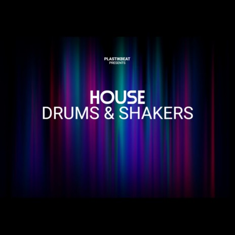House Drums & Shakers (Original Mix) | Boomplay Music
