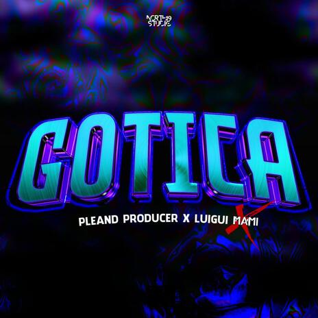 Gotica ft. Pleand Producer | Boomplay Music