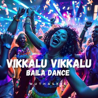 Vikkalu Vikkalu Baila Dance