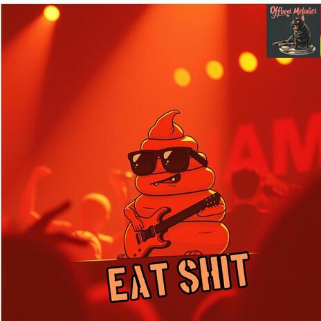 Eat Shit | Boomplay Music