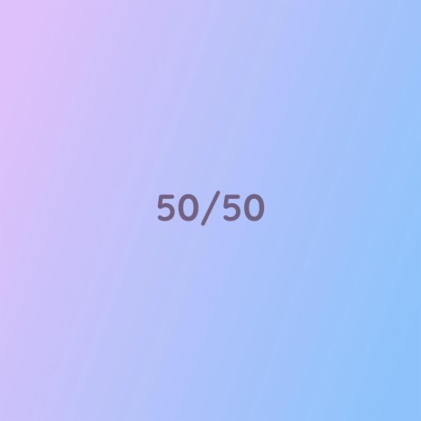 50/50 | Boomplay Music