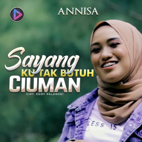 Sayang Ku Tak Butuh Ciuman | Boomplay Music