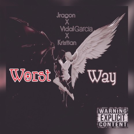 Worst Way ft. Vidal Garcia & Kristian Marie | Boomplay Music