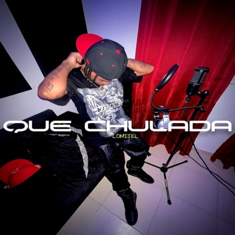 QUE CHULADA | Boomplay Music