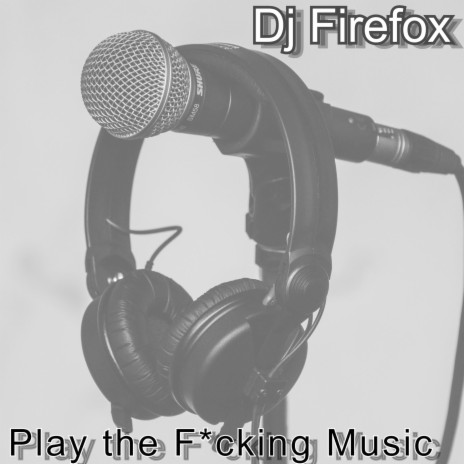 Play the F*Cking Music