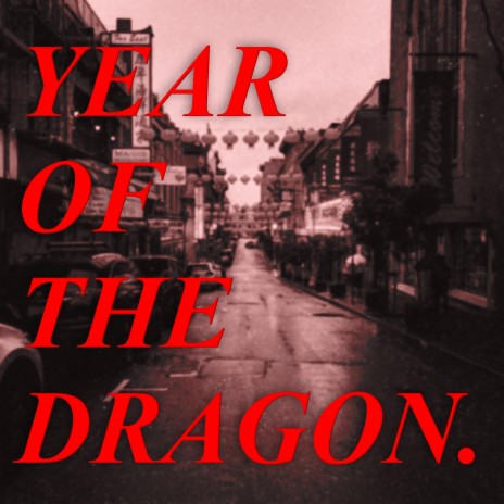 YEAR OF THE DRAGON | Boomplay Music