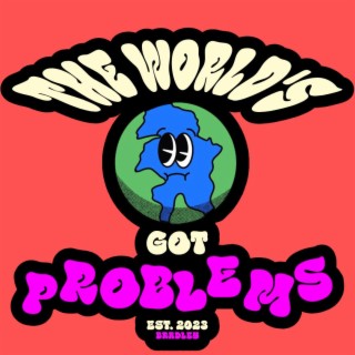 The Worlds Got Problems (Prelude), Pt. 2