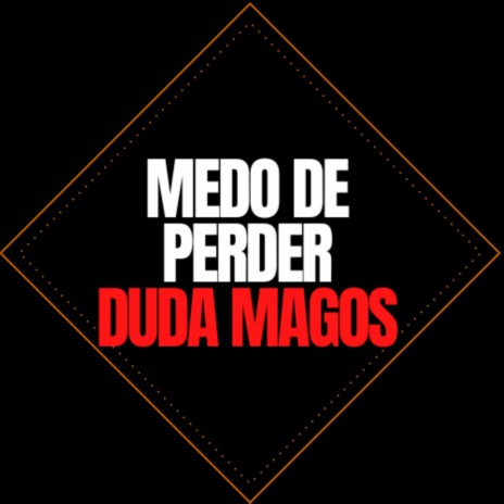 Medo de Perder | Boomplay Music