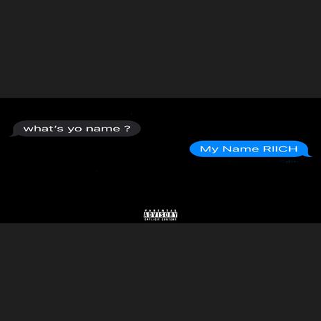 My Name RIICH ft. RICH Yungin | Boomplay Music